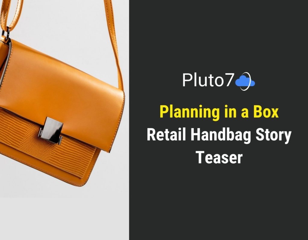 Planning in a Box Retail Handbag Story Teaser
